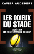 Les odieux du stade&nbsp;-&nbsp;Xavier Audebert