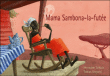Mama Sambona-la-futée&nbsp;-&nbsp;Hermann Schulz, Tobias Krejschi, Violette Kubler