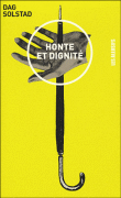 Honte et dignité&nbsp;-&nbsp;Dag Solstad