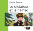 Le dictateur et le hamac&nbsp;-&nbsp;Daniel Pennac