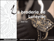 La broderie de Lunéville&nbsp;-&nbsp;Bruno Faure