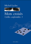 Mots croisés : grilles confortables volume 1&nbsp;-&nbsp;Michel Laclos
