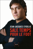 Sale temps pour le foot&nbsp;-&nbsp;Jean-Jacques Eydelie