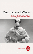 Toute passion abolie&nbsp;-&nbsp;Vita Sackville-West
