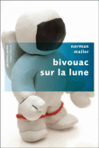 Bivouacs sur la lune&nbsp;-&nbsp;Norman Mailer