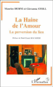 Haine de l'amour perversion du lien&nbsp;-&nbsp;M. Hurni, G. Stoll