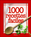 1000 recettes faciles&nbsp;-&nbsp;Collectif