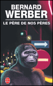 Le Père de nos pères&nbsp;-&nbsp;Bernard Werber