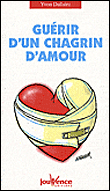 Guérir d'un chagrin d'amour&nbsp;-&nbsp;Yvon Dallaire