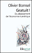 Gratuit ! Du déploiement de l'économie numérique&nbsp;-&nbsp;Olivier Bomsel