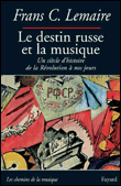 Le destin russe et la musique&nbsp;-&nbsp;Frans C. Lemaire