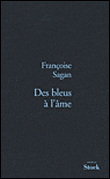 Des bleus à l'âme&nbsp;-&nbsp;Françoise Sagan