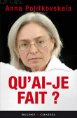 Qu'ai-je fait ?&nbsp;-&nbsp;Anna Politkovskaïa