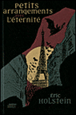 Petits arrangements avec l'éternité&nbsp;-&nbsp;Eric Holstein