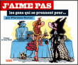 J'aime pas les gens qui se prennent pour...&nbsp;-&nbsp;Florence Cestac