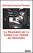 La traversée de la Chine à la vitesse du printemps&nbsp;-&nbsp;Olivier Germain-Thomas