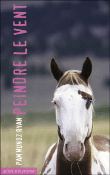 Peindre le vent&nbsp;-&nbsp;Pam Munoz-Ryan