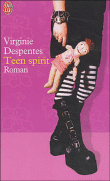 Teen spirit&nbsp;-&nbsp;Virginie Despentes