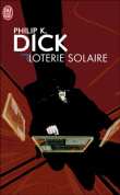 Loterie solaire&nbsp;-&nbsp;Philip Kindred Dick
