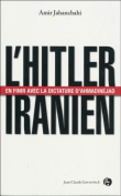 L'Hitler iranien&nbsp;-&nbsp;Amir Jahanchahi
