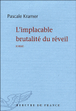 L'implacable brutalité du réveil&nbsp;-&nbsp;Pascale Kramer