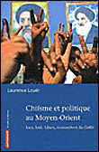 Chiisme et politique au Moyen Orient : Iran, Irak, Liban&nbsp;-&nbsp;Laurence Louër