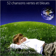 Compilation musiques pour enfant, Maurice Reverdy&nbsp;-&nbsp;52 chansons vertes et bleues