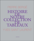 Yves Saint Laurent, Pierre Bergé : biographies artistiques&nbsp;-&nbsp;Laure Adler, Pierre Bergé