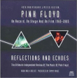 On record, on stage & on film 1965 2005 - Reflections & echoes&nbsp;-&nbsp;Pink Floyd