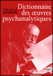 Dictionnaire des oeuvres psychanalytiques&nbsp;-&nbsp;Paul-Laurent Assoun