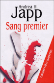 Sang premier&nbsp;-&nbsp;Andrea H. Japp