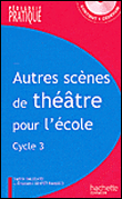 Autres scènes de théâtre pour l'école cylcle 3&nbsp;-&nbsp;Elisabeth Gentet-Ravasco, Sophie Balazard