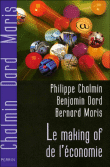 Le making of de l'économie&nbsp;-&nbsp;Philippe Chalmin, Benjamin Dard, Bernard Maris