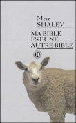 Ma Bible est une autre Bible&nbsp;-&nbsp;Meir Shalev