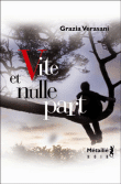 Vite et nulle part&nbsp;-&nbsp;Grazia Verasani