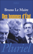 Des hommes d'Etat&nbsp;-&nbsp;Bruno Le Maire