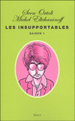Les insupportables, saison 1&nbsp;-&nbsp;Sven Ortoli, Michel Eltchaninoff