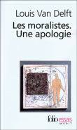 Les moralistes. Une apologie&nbsp;-&nbsp;Louis Van Delft
