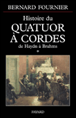 Histoire du quatuor à cordes&nbsp;-&nbsp;Bernard Fournier