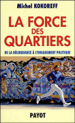 La force des quartiers&nbsp;-&nbsp;Michel Kokoreff