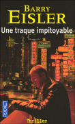 Une traque impitoyable&nbsp;-&nbsp;Barry Eisler