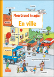 Mon grand imagier de la ville&nbsp;-&nbsp;Sandra Ladwig, Anne Ebert