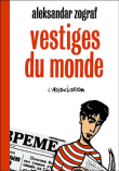 Vestiges du monde&nbsp;-&nbsp;Zograf