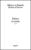 Frères et soeur&nbsp;-&nbsp;Patrick Poivre d'Arvor, Olivier Poivre d'Arvor