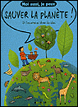 Moi aussi je peux sauver la planète !&nbsp;-&nbsp;Collectif