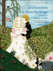 Les histoires de Blanche-Neige racontées dans le monde&nbsp;-&nbsp;Fabienne Morel, Gilles Bizouerne, Cécile Gambini