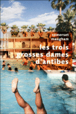 Les trois grosses dames d'Antibes&nbsp;-&nbsp;Somerset Maugham