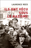 Ils ont vécu sous le nazisme&nbsp;-&nbsp;Laurence Rees