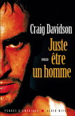 Juste être un homme&nbsp;-&nbsp;C. Davidson