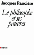 Le philosophe et ses pauvres&nbsp;-&nbsp;Jacques Rancière